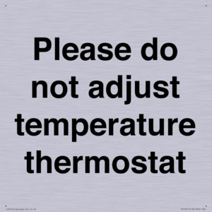 Please do not adjust temperature thermostat